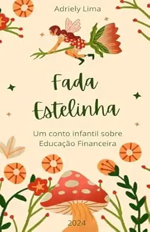 Fada Estelinha: Um conto infantil sobre educação financeira - Adriely  Lima