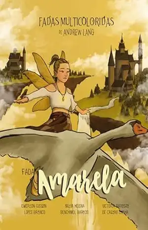 Fadas Multicoloridas: Fada Amarela (Coleção das Fadas Multicoloridas de Andrew Lang) – Andrew Lang
