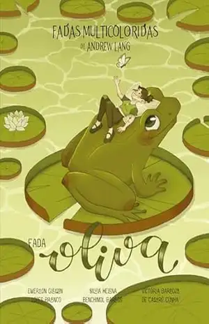 Fadas Multicoloridas: Fada Oliva (Coleção das Fadas Multicoloridas de Andrew Lang) – Andrew Lang