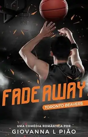 Fade Away (Toronto Beavers Livro 3) – Giovanna L Pião