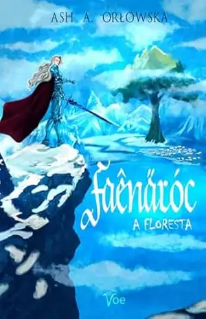 Faênäróc: A Floresta – Ash A. Orlowska