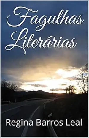 Fagulhas Literárias – Regina Barros Leal