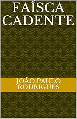 Faísca Cadente – João Paulo Rodrigues