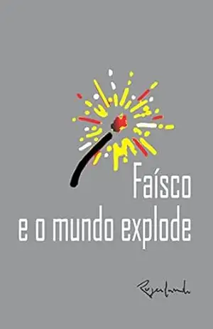 Faísco e o mundo explode – Rogerlando Cavalcante