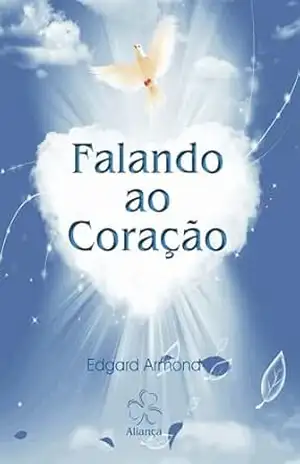 Falando ao Coração – Edgard Armond