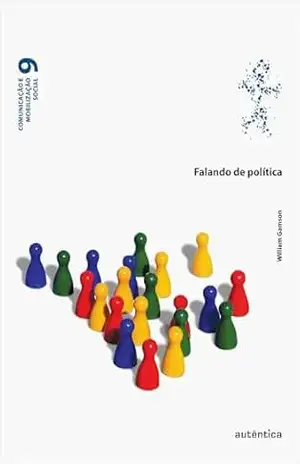Falando de Política – William Gamson
