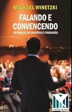 FALANDO E CONVENCENDO: Um Manual de Oratória e Persuasão - Michael  Winetzki