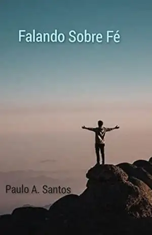 Falando Sobre Fé – Paulo Alexandre dos Santos