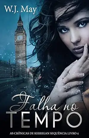 Falha no Tempo (As Crônicas de Kerrigan Sequência Livro 4) – W.J. May