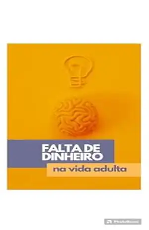 Falta de dinheiro: Na vida adulta – João  Silva