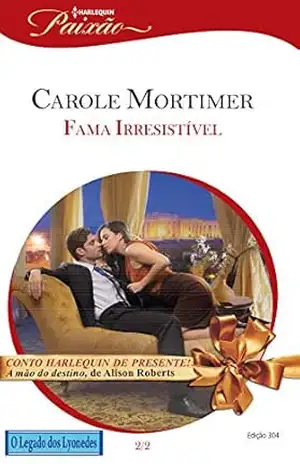 Fama Irresistível (Harlequin Jessica Especial Livro 304) – Carole Mortimer