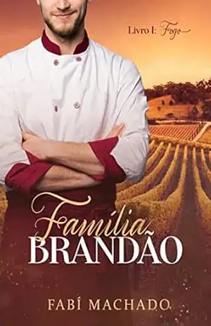 Família Brandão: Livro 1 – Fogo – Fabí Machado
