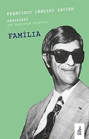 Família (CEU) – Francisco Cândido Xavier