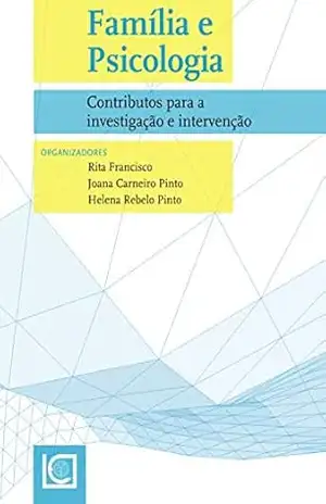 Família e Psicologia– Contributos para a investigação e intervenção - Rita Francisco (org)