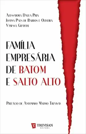 Família Empresária de Batom e Salto Alto – Alessandra DallaPria