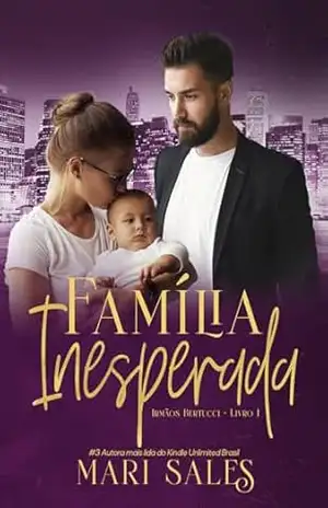 Família Inesperada (Irmãos Bertucci Livro 1) – Mari Sales