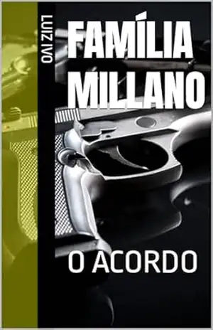 FAMÍLIA MILLANO: O ACORDO – LUIZ IVO