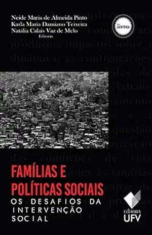 Famílias e políticas sociais: Os desafios da Intervenção social (Série Científica) – Neide Maria de Almeida Pinto