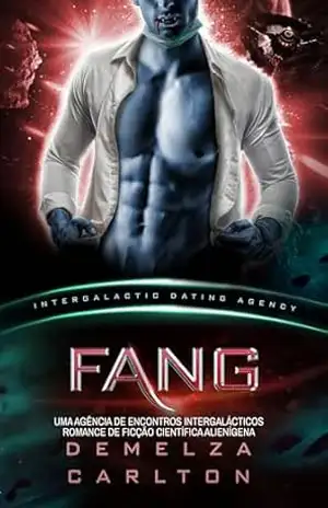 Fang: Uma Agência de Encontros Intergalácticos Romance de Ficção Científica Alienígena (Colônia: Nyx Livro 1) – Demelza Carlton