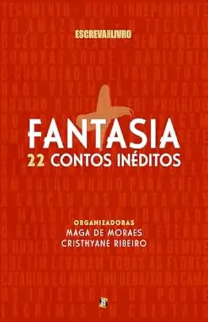 + Fantasia: 22 Contos Inéditos – Maga de Moraes