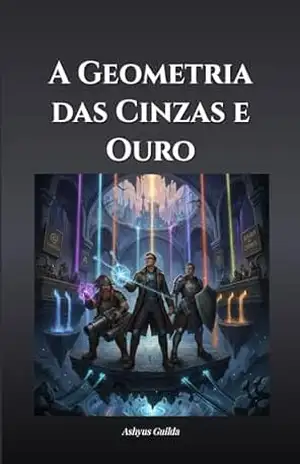 Fantasia Épica(Insekai/Guildas): A Geometria das Cinzas e Ouro – Ashyus Guilda