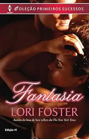 Fantasia (Harlequin Primeiros Sucessos Livro 41) – Lori Foster