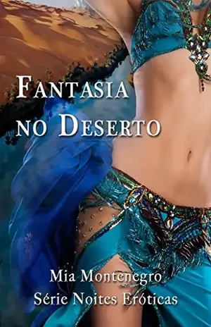 Fantasia no Deserto: Série Noites Eróticas - Mia Montenegro