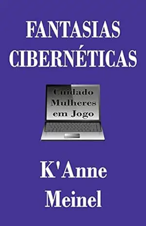Fantasias Cibernéticas – K’Anne Meinel