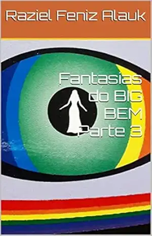 Fantasias do BIG BEM Parte 3 – Raziel Feniz  Alauk