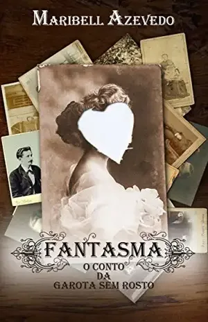 Fantasma: O conto da garota sem rosto – Maribell Azevedo