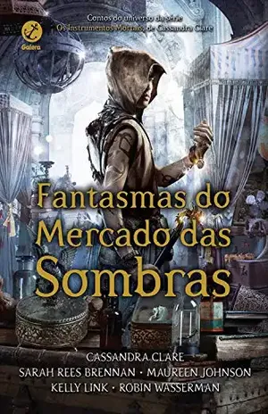Fantasmas do mercado das sombras – Cassandra Clare