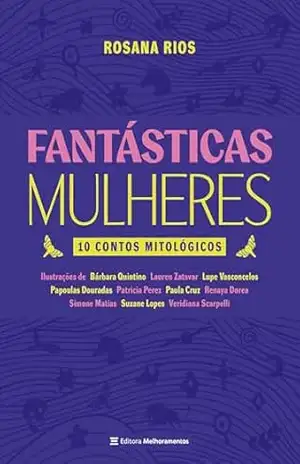 Fantásticas Mulheres: 10 contos mitológicos – Rosana Rios