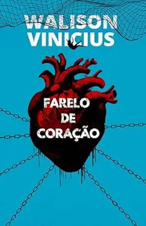 Farelo de Coração: Poemas do Coração (Poesias Multiversais Livro 5) – Walison Vinicius