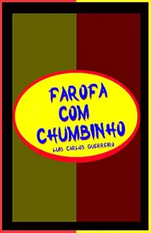 Farofa com chumbinho – Luis Carlos Guerreiro