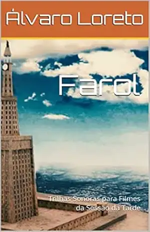 Farol: Trilhas Sonoras para Filmes da Sessão da Tarde – Álvaro Loreto