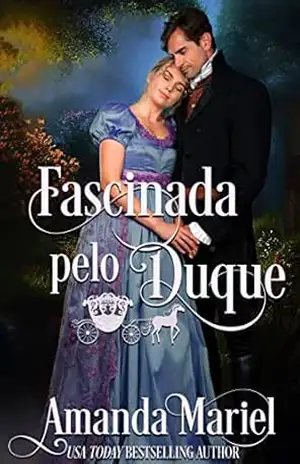 Fascinada pelo Duque (Amores Fabulosos Livro 4) – Amanda Mariel