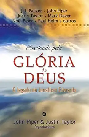 Fascinado pela Glória de Deus – John Piper