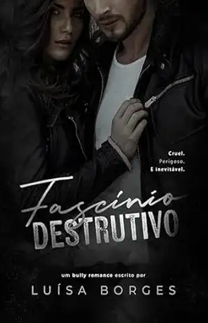 FASCÍNIO DESTRUTIVO: enemies to lovers e romance proibido – Luísa Borges