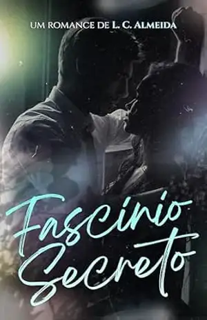 Fascínio Secreto – L. C.  Almeida