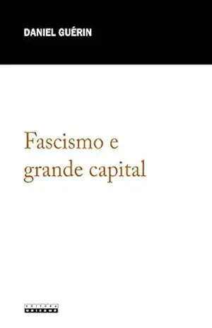 Fascismo e grande capital (Marx 21) - Daniel Guérin