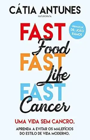 Fast Food, Fast Life, Fast Cancer – Cátia Antunes