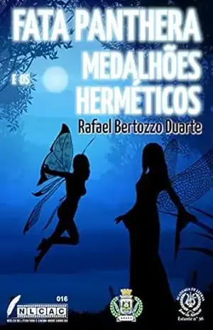 Fata Panthera e os Medalhões Herméticos - Rafael Bertozzo Duarte