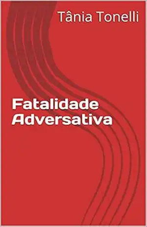 Fatalidade Adversativa – Tânia Tonelli