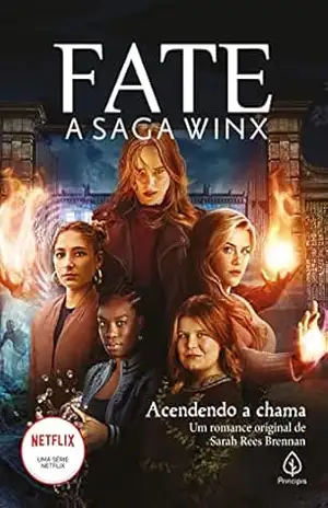 Fate: a saga Winx – Acendendo a chama – Sarah Rees Brennan