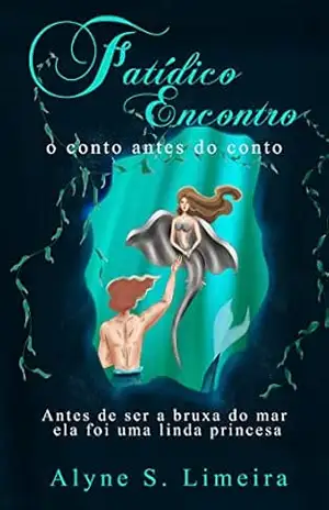 Fatídico Encontro: O conto antes do conto – Alyne S. Limeira