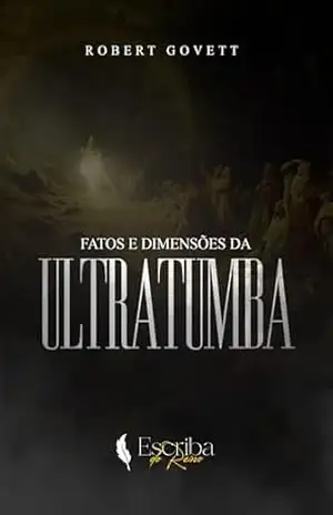 Fatos e Dimensões da Ultratumba - Robert Govett