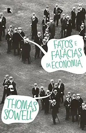 Fatos e falácias da economia – Thomas Sowell