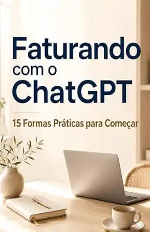 Faturando com o ChatGPT: 15 Formas Práticas para Começar - Daniela Lins