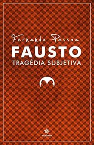 Fausto – Tragédia Subjetiva: Clássicos de Fernando Pessoa – Fernando Pessoa