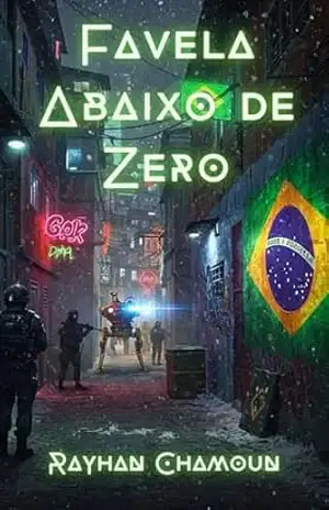 Favela Abaixo de Zero: Um Conto Cyberpunk Brasileiro – Rayhan Chamoun